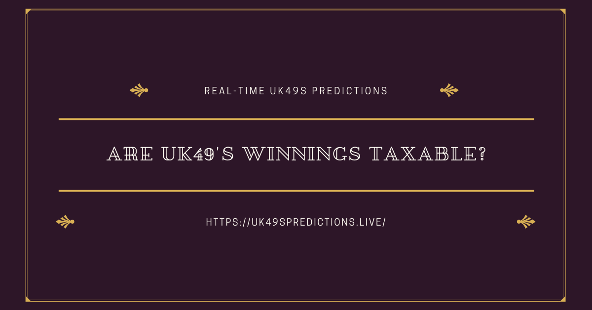 Are UK49's Winnings Taxable