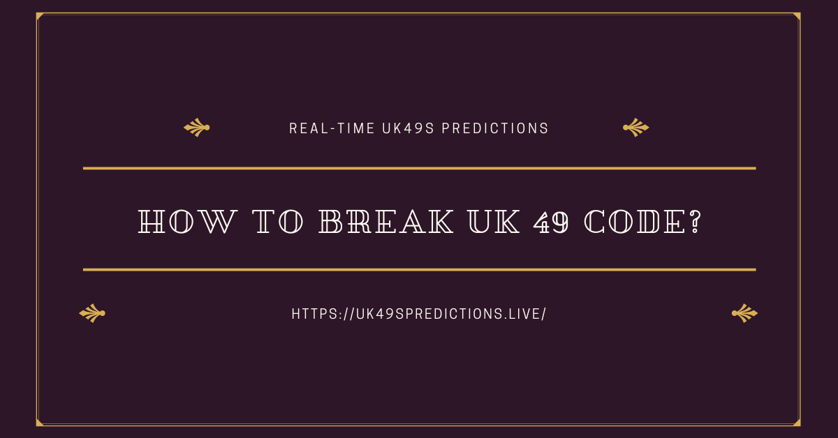 How To Break UK 49 Code